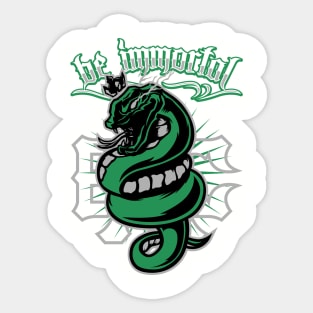 BE IMMORTAL Sticker